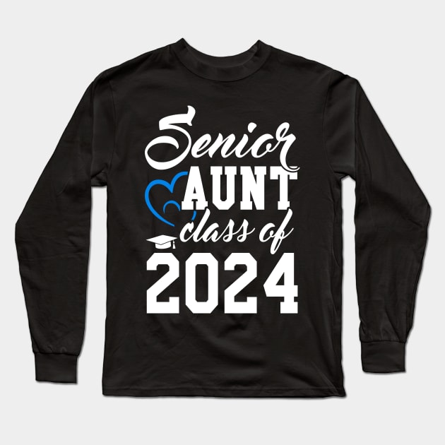 Class of 2024 Senior Gifts Funny Senior Aunt Long Sleeve T-Shirt by KsuAnn